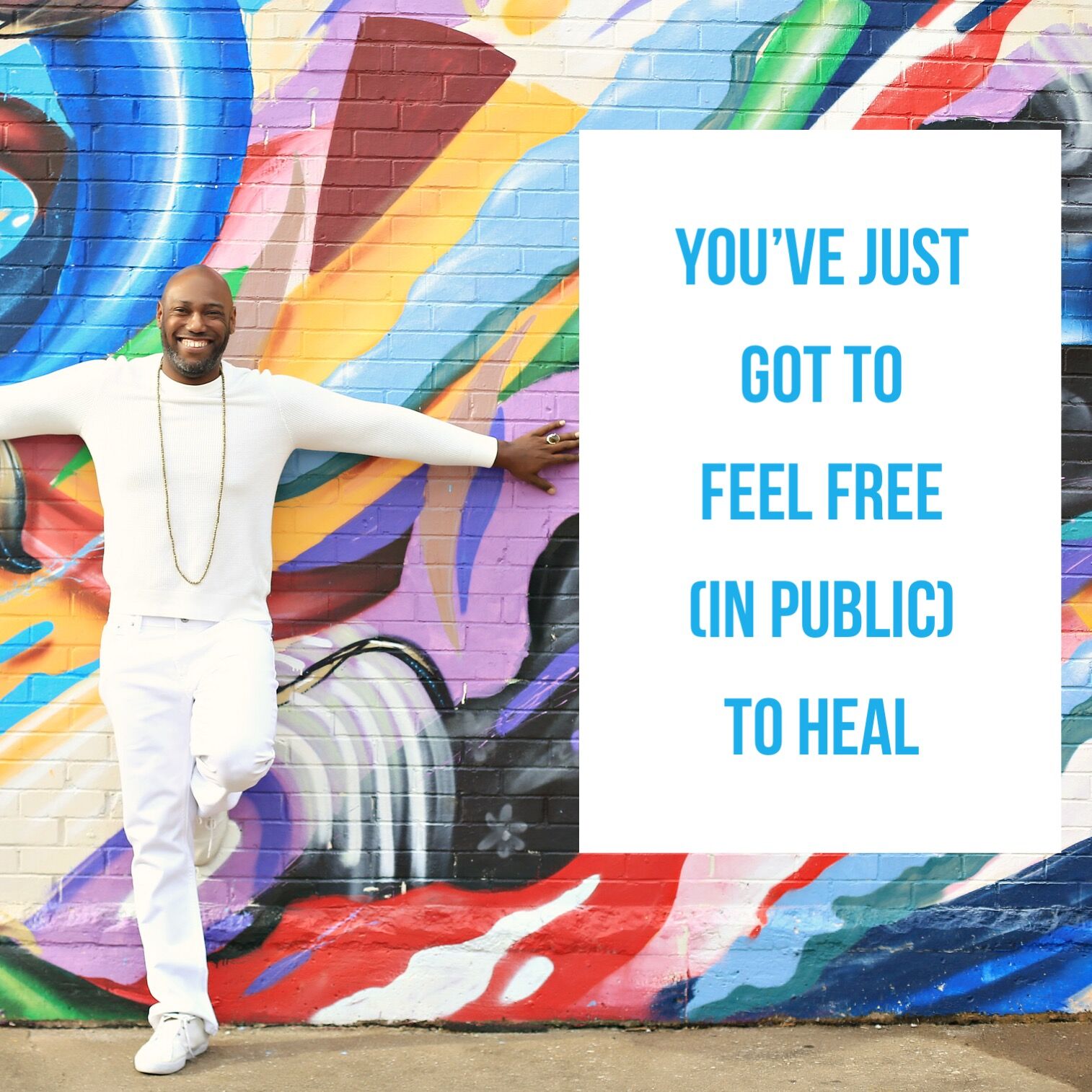 You just have to feel free (in public) to heal.