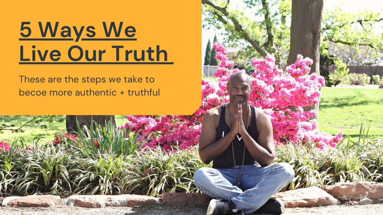 The 5 Ways We Live Our Truth
