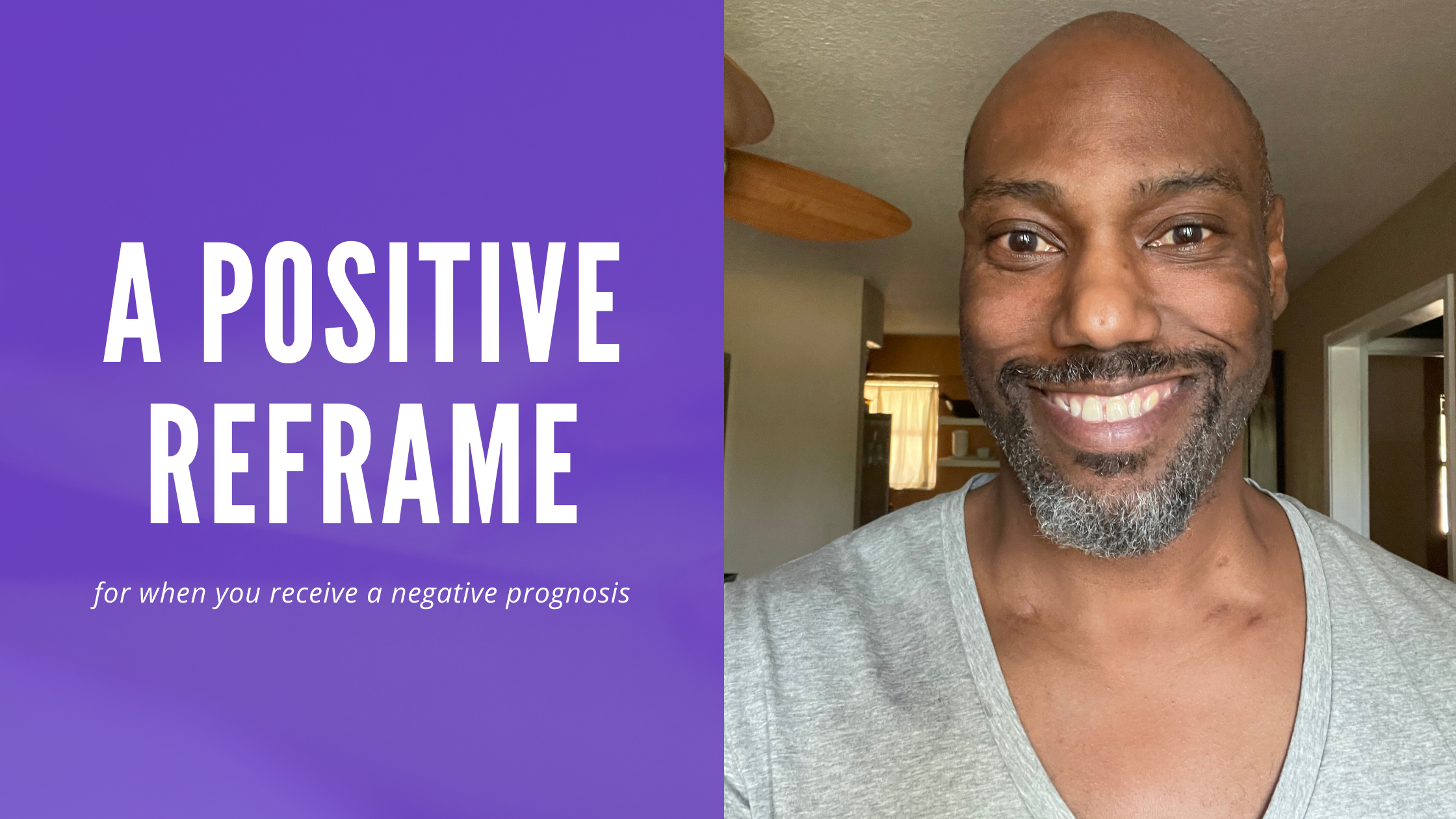 A Positive Reframe for When You Receive a Negative Prognosis