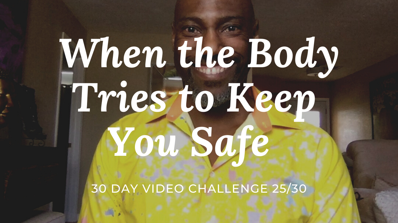 When the Body Tries to Keep You Safe | 30 Day Video Challenge 25/30