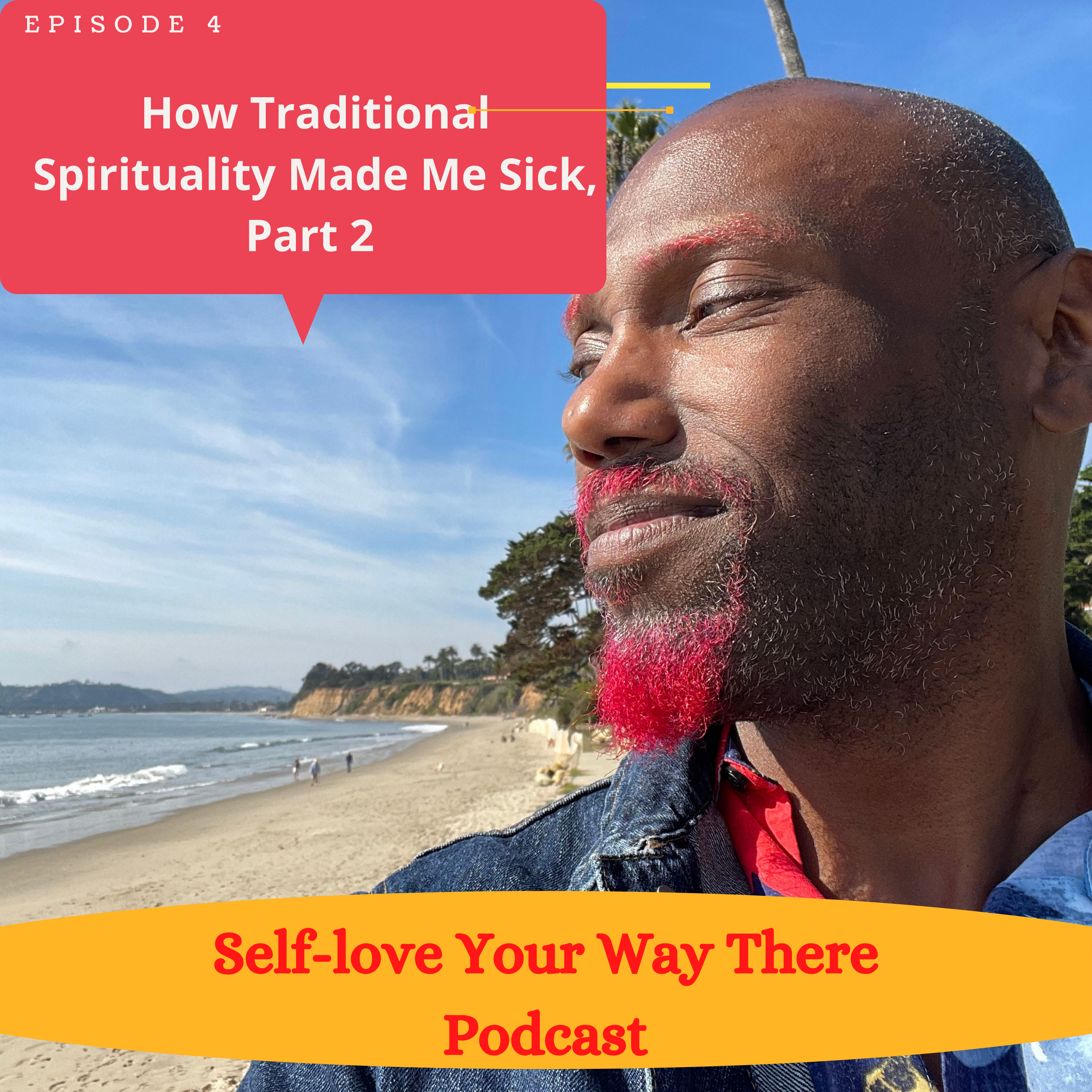 How Traditional Spirituality Made Me Sick, Part 2