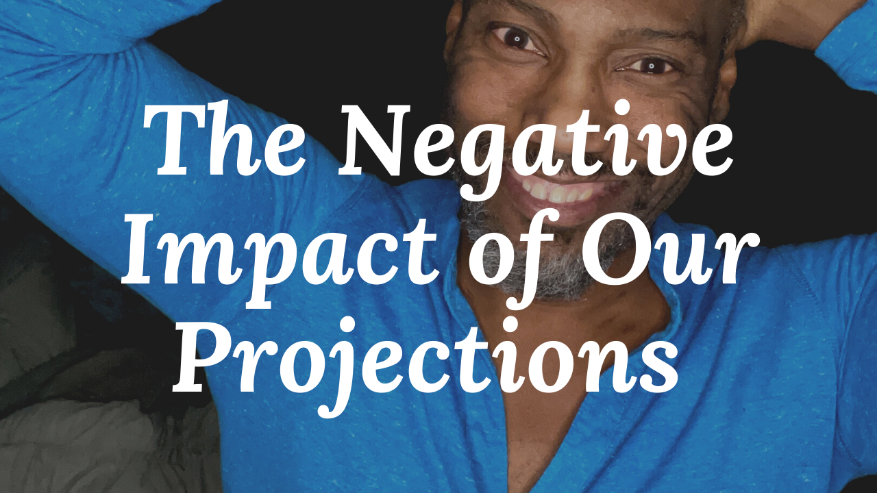 The Negative Impact of Our Projections